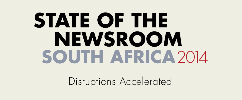 State of the Newsroom 2014: Disruptions Accelerated
